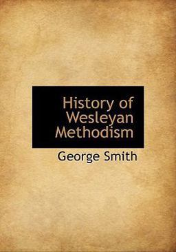 History of Wesleyan Methodism