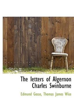 The Letters of Algernon Charles Swinburne
