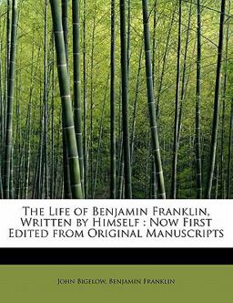 The Life of Benjamin Franklin, Written by Himself