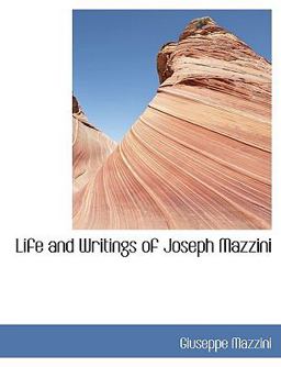 Life and Writings of Joseph Mazzini