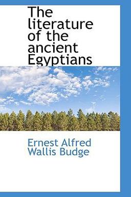 The Literature of the Ancient Egyptians