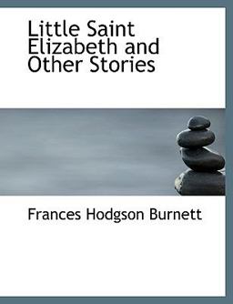 Little Saint Elizabeth and Other Stories
