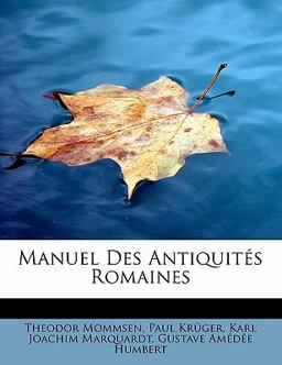 Manuel des Antiquités Romaines Manuel des Antiquités Romaines