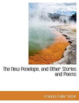 The New Penelope, and Other Stories and Poems