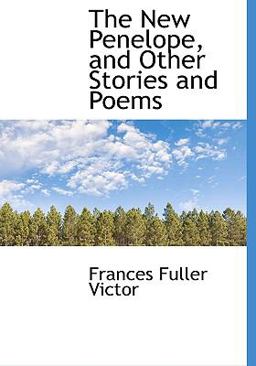 The New Penelope, and Other Stories and Poems