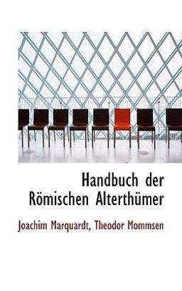 Handbuch Der Römischen Alterthümer, Volume 3, part 2 Handbuch Der Römischen Alterthümer, Volume 3, part 2