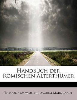 Handbuch Der Römischen Alterthümer, Volume 2, part 1 Handbuch Der Römischen Alterthümer, Volume 2, part 1