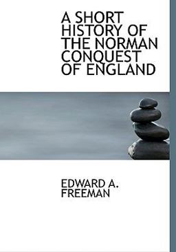 A Short History of the Norman Conquest of England