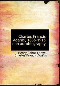 Charles Francis Adams, 1835-1915