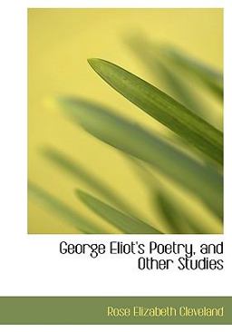George Eliot's Poetry, and Other Studies George Eliot's Poetry, and Other Studies