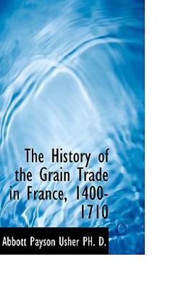 The History of the Grain Trade in France, 1400-1710