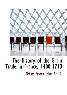 The History of the Grain Trade in France, 1400-1710