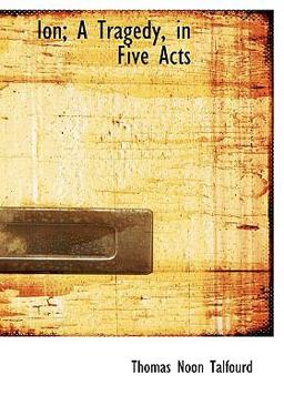 Ion; a Tragedy, in Five Acts