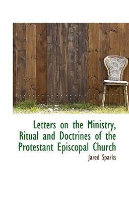 Letters on the Ministry, Ritual and Doctrines of the Protestant Episcopal Church
