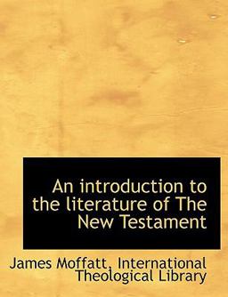 An Introduction to the Literature of the New Testament