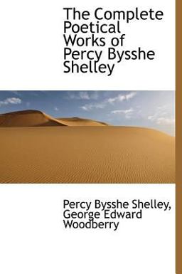 The Complete Poetical Works of Percy Bysshe Shelley