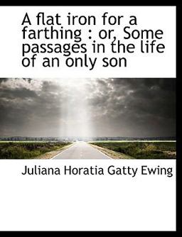 A Flat Iron for a Farthing A Flat Iron for a Farthing