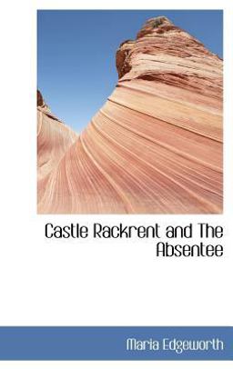 Castle Rackrent and the Absentee