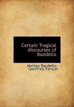 Certain Tragical Discourses of Bandello
