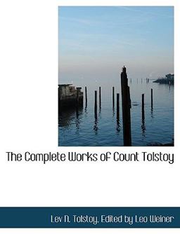 The Complete Works of Count Tolstoy
