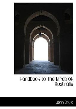 Handbook to the Birds of Australi