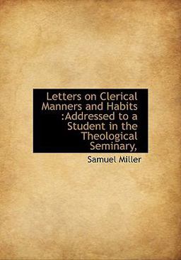 Letters on Clerical Manners and Habits Letters on Clerical Manners and Habits