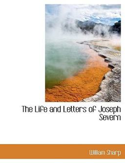 The Life and Letters of Joseph Severn