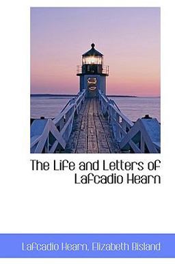The Life and Letters of Lafcadio Hearn
