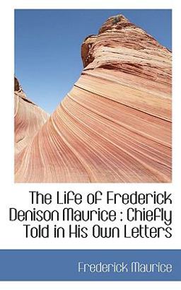 The Life of Frederick Denison Maurice