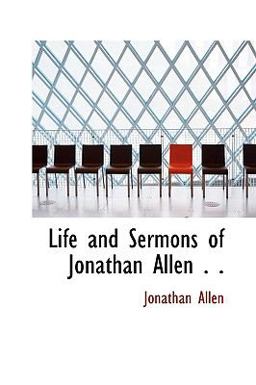 Life and Sermons of Jonathan Allen