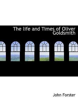 The Life and Times of Oliver Goldsmith