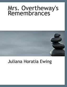 Mrs Overtheway's Remembrances
