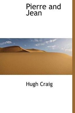 Pierre and Jean Pierre and Jean