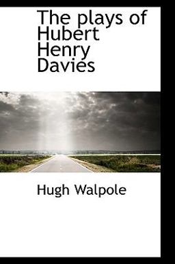 The Plays of Hubert Henry Davies