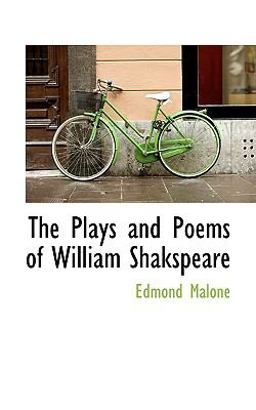 The Plays and Poems of William Shakspeare The Plays and Poems of William Shakspeare