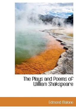 The Plays and Poems of William Shakspeare The Plays and Poems of William Shakspeare