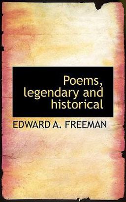 Poems, Legendary and Historical