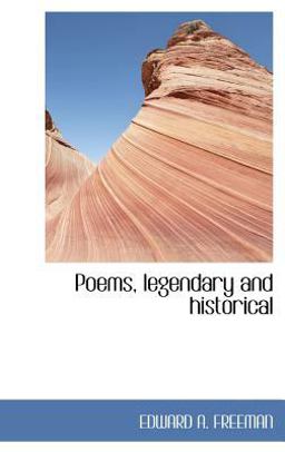 Poems, Legendary and Historical