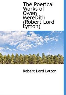 The Poetical Works of Owen Meredith