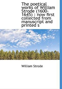 The Poetical Works of William Strode
