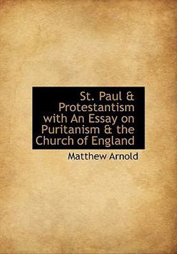 St Paul and Protestantism with an Essay on Puritanism and the Church of England