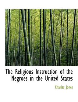 The Religious Instruction of the Negroes in the United States The Religious Instruction of the Negroes in the United States