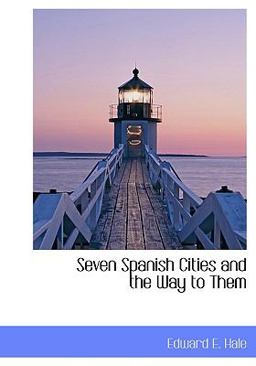 Seven Spanish Cities and the Way to Them