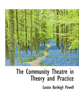 The Community Theatre in Theory and Practice