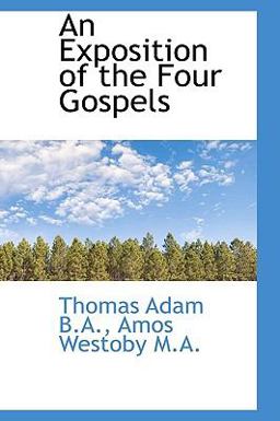 An Exposition of the Four Gospels An Exposition of the Four Gospels