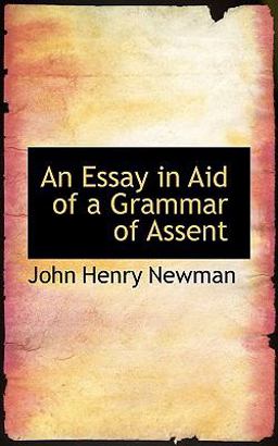 An Essay in Aid of a Grammar of Assent