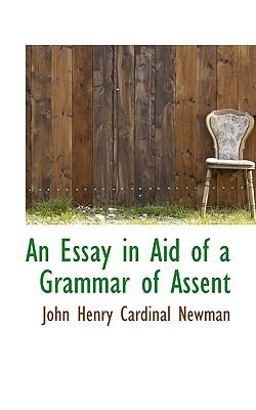 An Essay in Aid of a Grammar of Assent