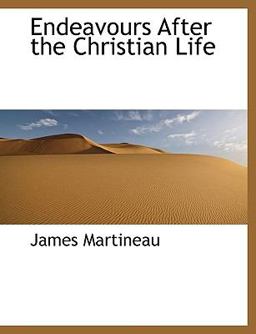 Endeavours after the Christian Life