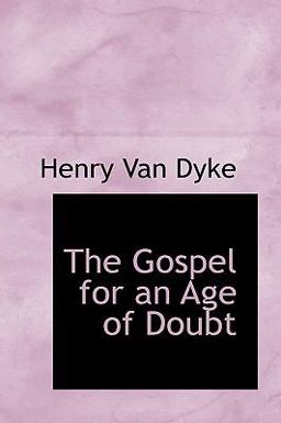 The Gospel for an Age of Doubt