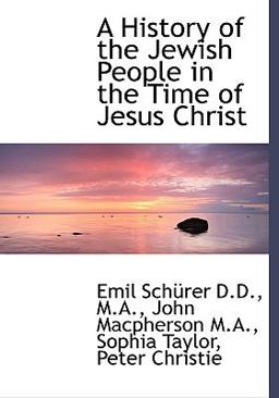 A History of the Jewish People in the Time of Jesus Christ
